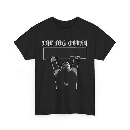 THE BIG ORDER TEE